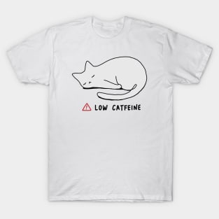 Low Catfeine T-Shirt